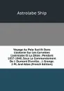 Voyage Au Pole Sud Et Dans L.oceanie Sur Les Corvettes L.astrolabe Et La Zelee . Pendant 1837-1840, Sous Le Commandement De J. Dumont D.urville. . J. Grange. 2 Pt. And Atlas (French Edition) - Astrolabe Ship