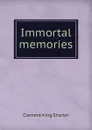 Immortal memories - Shorter Clement King