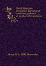 North Mountain mementos; legends and traditions gathered in northern Pennsylvania - Henry W. b. 1880 Shoemaker