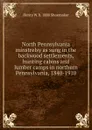 North Pennsylvania minstrelsy as sung in the backwood settlements, hunting cabins and lumber camps in northern Pennsylvania, 1840-1910 - Henry W. b. 1880 Shoemaker