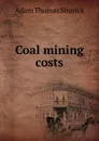 Coal mining costs - Adam Thomas Shurick