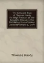 The Genuine Trial of Thomas Hardy for High Treason at the Sessions House in the Old Bailey from October 28 to November 5, 1794. - Hardy Thomas