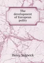 The development of European polity - Henry Sidgwick