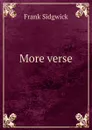 More verse - Frank Sidgwick