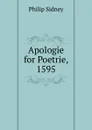 Apologie for Poetrie, 1595 - Sidney Philip