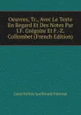 Oeuvres, Tr., Avec Le Texte En Regard Et Des Notes Par J.F. Gregoire Et F.-Z. Collombet (French Edition) - Gaius Sollius Apollinaris Sidonius