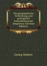 Die geographische Verbreitung und geologische Entwickelung der Saugetiere (German Edition) - Georg Siebert