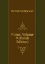 Pisma, Volume 9 (Polish Edition) - Sienkiewicz Henryk