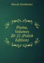 Pisma, Volumes 20-21 (Polish Edition) - Sienkiewicz Henryk
