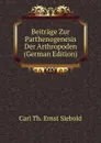 Beitrage Zur Parthenogenesis Der Arthropoden (German Edition) - Carl Th. Ernst Siebold