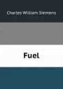 Fuel - Charles William Siemens