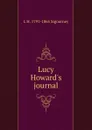 Lucy Howard.s journal - L. H. Sigourney