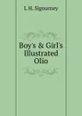 Boy.s . Girl.s Illustrated Olio - L. H. Sigourney