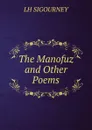 The Manofuz and Other Poems - L. H. Sigourney