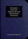 Examples from the Eighteenth and Nineteenth Centuries - L. H. Sigourney
