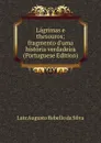 Lagrimas e thesouros: fragmento d.uma historia verdadeira (Portuguese Edition) - Luiz Augusto Rebello Da Silva