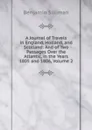 A Journal of Travels in England, Holland, and Scotland: And of Two Passages Over the Atlantic, in the Years 1805 and 1806, Volume 2 - Benjamin Silliman