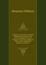 A Journal of Travels in England, Holland and Scotland: And of Two Passages Over the Atlantic, in the Years 1805 and 1806; with Considerable Additions, Volume 1 - Benjamin Silliman
