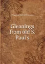 Gleanings from old S. Paul.s - W Sparrow 1828-1897 Simpson