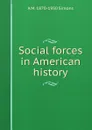 Social forces in American history - A M. 1870-1950 Simons