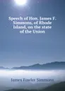 Speech of Hon. James F. Simmons, of Rhode Island, on the state of the Union - James Fowler Simmons