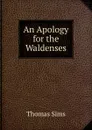 An Apology for the Waldenses - Thomas Sims