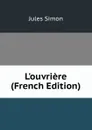 L.ouvriere (French Edition) - Jules Simon