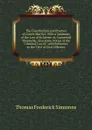 The Constitution and Practice of Courts Martial: With a Summary of the Law of Evidence As Connected Therewith, Also Some Notice of the Criminal Law of . with Reference to the Trial of Civil Offences - Thomas Frederick Simmons