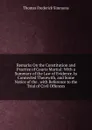 Remarks On the Constitution and Practice of Courts Martial: With a Summary of the Law of Evidence As Connected Therewith, and Some Notice of the . with Reference to the Trial of Civil Offences - Thomas Frederick Simmons