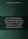Das Heldenbuch: Das Nibelungenlied, Ubersetzt Von Karl Simrock. 9. Aufl (German Edition) - Karl Simrock