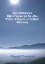 Les Memoires Historiques De Se-Ma-Tsien, Volume 4 (French Edition) - Edouard Chavannes