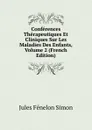 Conferences Therapeutiques Et Cliniques Sur Les Maladies Des Enfants, Volume 2 (French Edition) - Jules Fénelon Simon