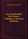 Les Arachnides De France, Volume 2 (French Edition) - Eugène Louis Simon