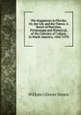 The Huguenots in Florida; Or, the Lily and the Totem: A Series of Sketches, Picturesque and Historical, of the Colonies of Coligni, in North America, 1562-1570 - William Gilmore Simms