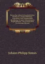 Russisches Leben in Geschichtlicher, Kirchlicher, Gesellschaftlicher, Staatlicher Und Commercieller Beziehung: In Lauter Interessanten Begebenheiten, . Der Griechischen Kir (German Edition) - Johann Philipp Simon