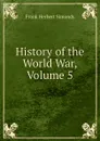 History of the World War, Volume 5 - Frank Herbert Simonds