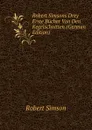 Robert Simsons Drey Erste Bucher Von Den Kegelschnitten (German Edition) - Robert Simson