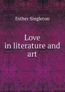 Love in literature and art - Esther Singleton