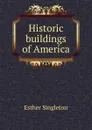 Historic buildings of America - Esther Singleton