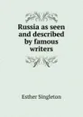 Russia as seen and described by famous writers - Esther Singleton