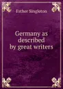 Germany as described by great writers - Esther Singleton