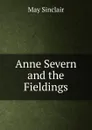 Anne Severn and the Fieldings - May Sinclair