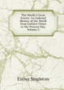 The World.s Great Events: An Indexed History of the World from Earliest Times to the Present Day, Volume 3 - Esther Singleton