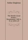 The World.s Great Events .: Renaissance, 1485 A.D. to 1692 A.D - Esther Singleton