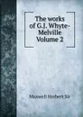 The works of G.J. Whyte-Melville Volume 2 - Maxwell Herbert