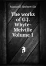 The works of G.J. Whyte-Melville Volume 1 - Maxwell Herbert