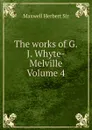 The works of G.J. Whyte-Melville Volume 4 - Maxwell Herbert