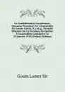 La Confederation Canadienne; Discours Prononce Par L.honorable Sir Lomer Gouin, K.c.m.g., Premier Ministre De La Province De Quebec A L.assemblee Legislative Le 23 Janvier 1918 (French Edition) - Gouin Lomer Sir