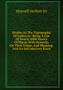 Studies In The Topography Of Galloway: Being A List Of Nearly 4000 Names Of Places With Remarks On Their Origin And Meaning, And An Introductory Essay - Maxwell Herbert