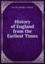 History of England from the Earliest Times - Creasy Edward Shepherd